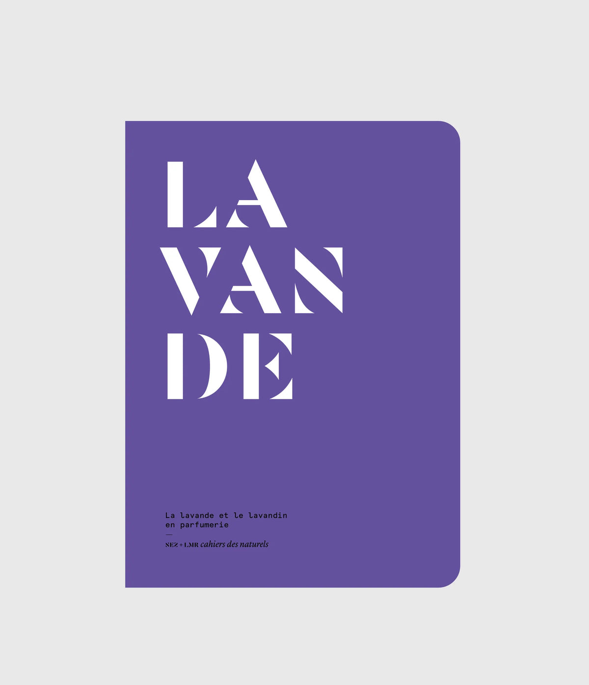 La Lavande en Parfumerie - EDITIONS NEZ | Revue matière première Editions Nez