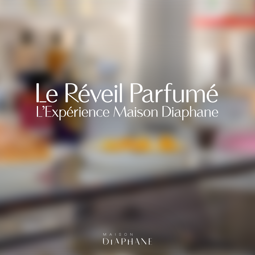 Le Réveil parfumé, l'Expérience Maison Diaphane