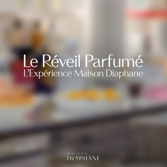 Le Réveil parfumé, l'Expérience Maison Diaphane
